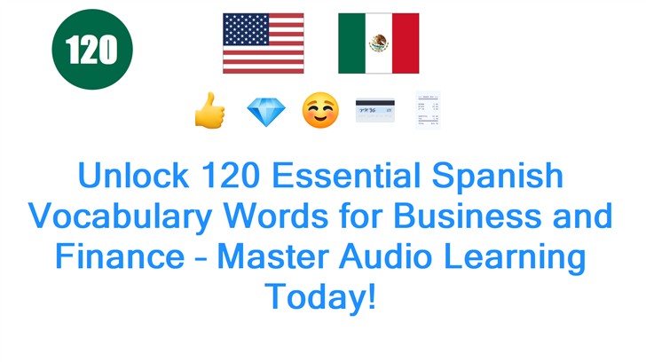 Unlock 120 Essential Spanish Vocabulary Words for Business and Finance – Master Audio Learning Today!